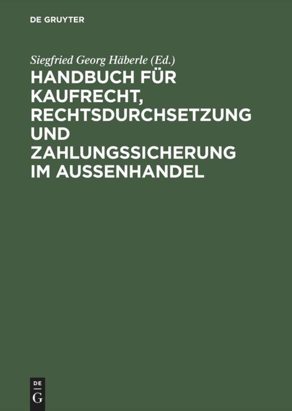 Handbuch für Kaufrecht, Rechtsdurchsetzung und Zahlungssicherung im Außenhandel