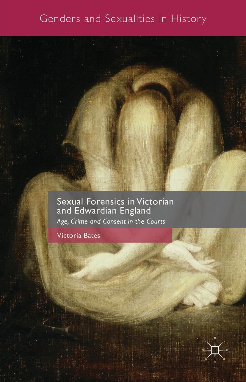 Sexual Forensics in Victorian and Edwardian England