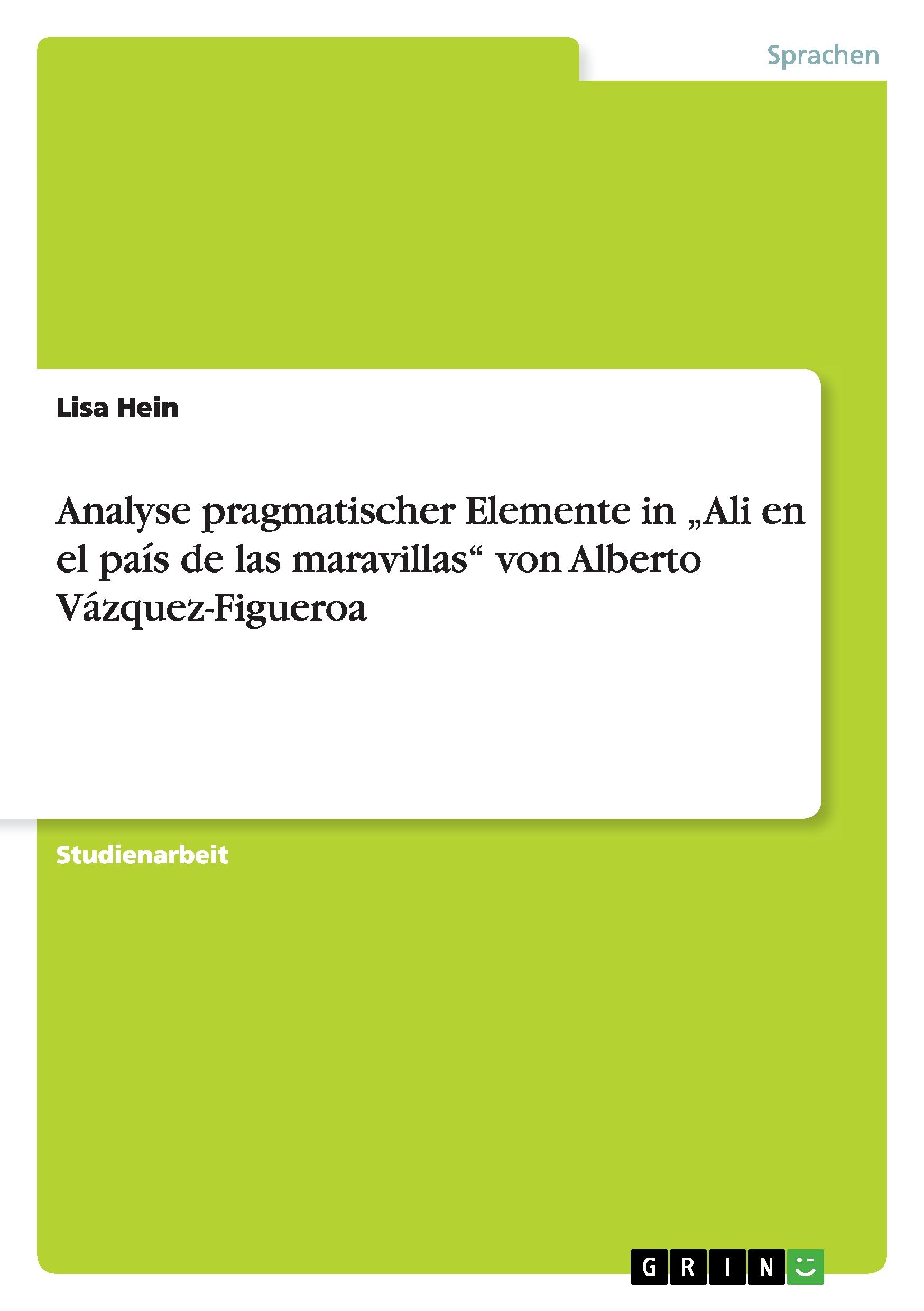 Analyse pragmatischer Elemente in ¿Ali en el país de las maravillas¿ von Alberto Vázquez-Figueroa