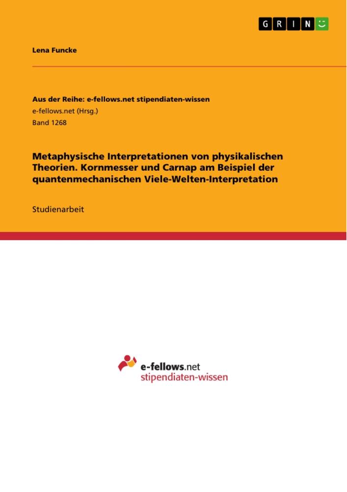 Metaphysische Interpretationen von physikalischen Theorien. Kornmesser und Carnap am Beispiel der quantenmechanischen Viele-Welten-Interpretation