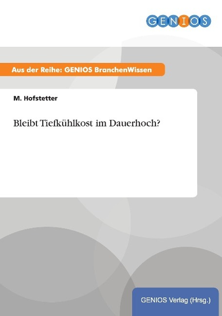 Bleibt Tiefkühlkost im Dauerhoch?