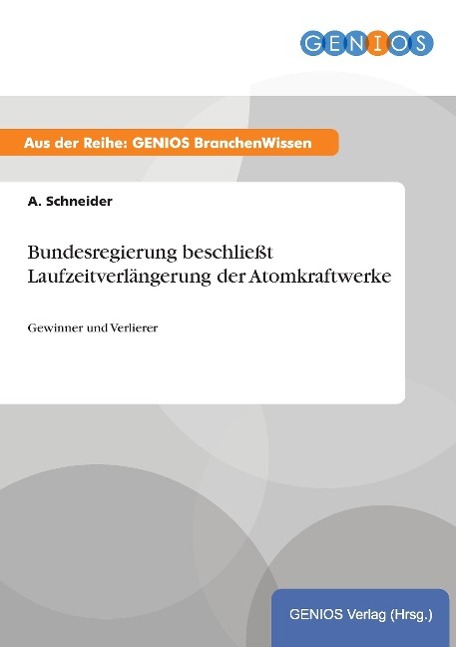 Bundesregierung beschließt Laufzeitverlängerung der Atomkraftwerke