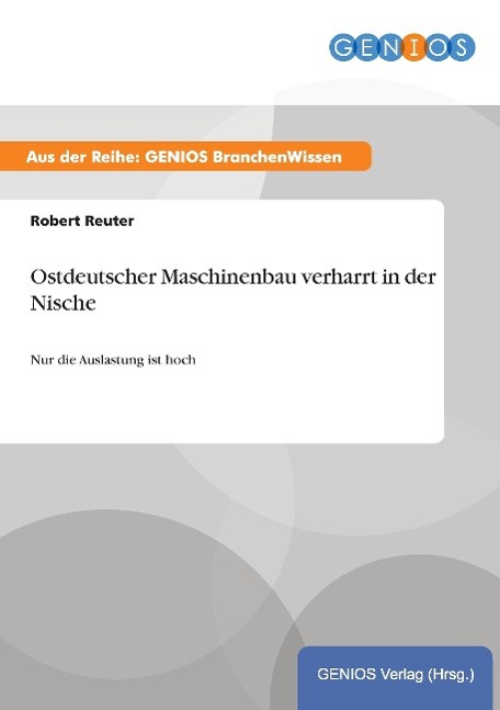 Ostdeutscher Maschinenbau verharrt in der Nische