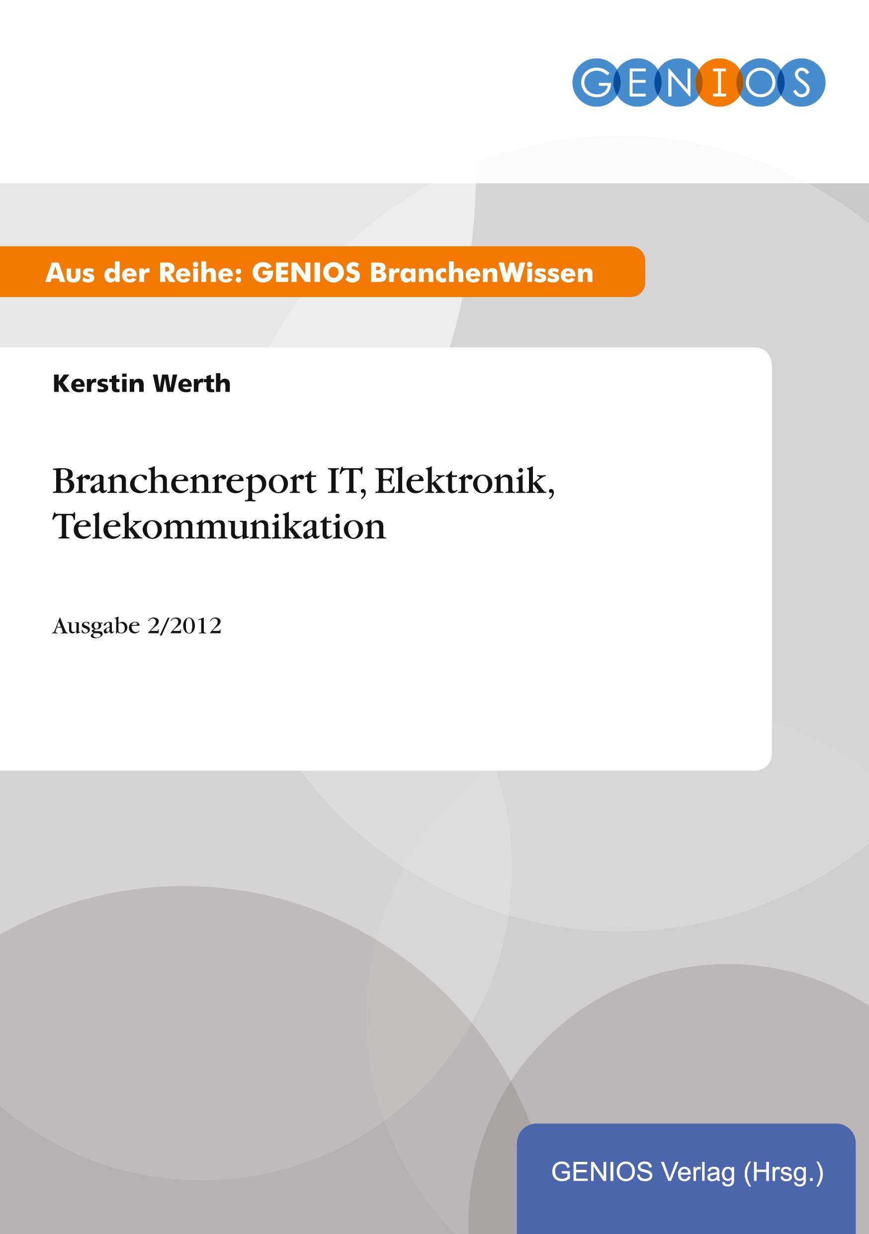 Branchenreport IT, Elektronik, Telekommunikation