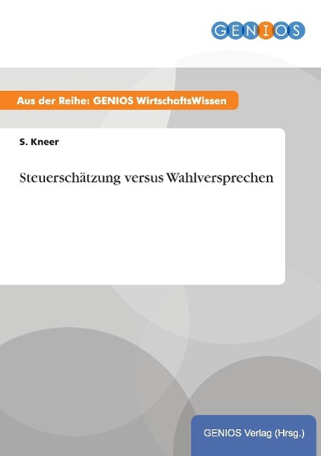 Steuerschätzung versus Wahlversprechen