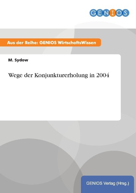 Wege der Konjunkturerholung in 2004