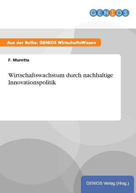 Wirtschaftswachstum durch nachhaltige Innovationspolitik