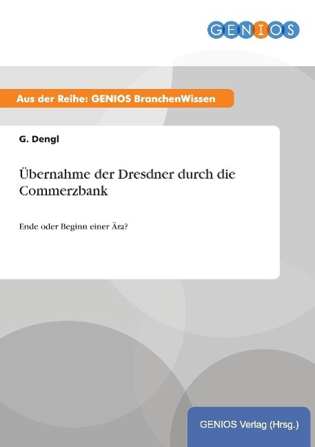 Übernahme der Dresdner durch die Commerzbank