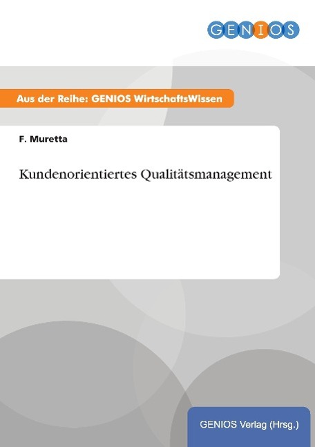 Kundenorientiertes Qualitätsmanagement