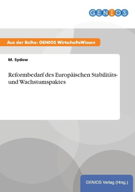 Reformbedarf des Europäischen Stabilitäts- und Wachstumspaktes