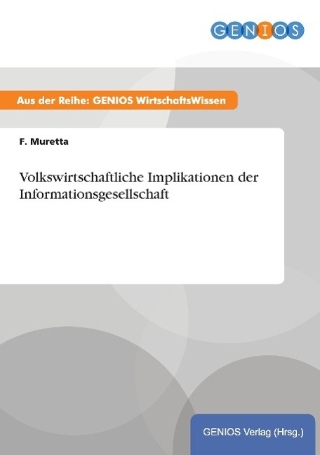 Volkswirtschaftliche Implikationen der Informationsgesellschaft