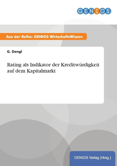 Rating als Indikator der Kreditwürdigkeit auf dem Kapitalmarkt