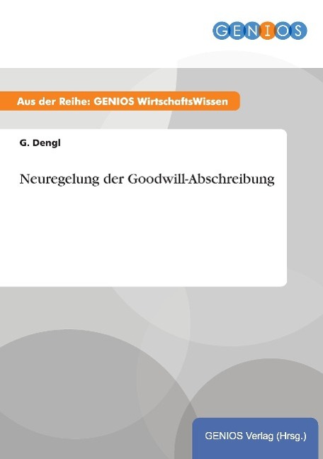 Neuregelung der Goodwill-Abschreibung