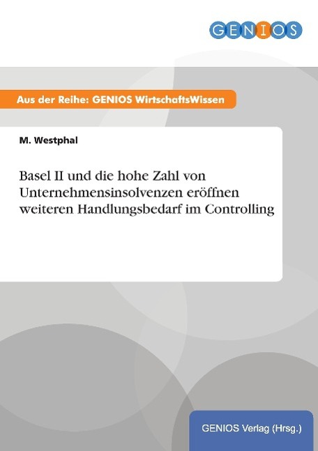 Basel II und die hohe Zahl von Unternehmensinsolvenzen eröffnen weiteren Handlungsbedarf im Controlling