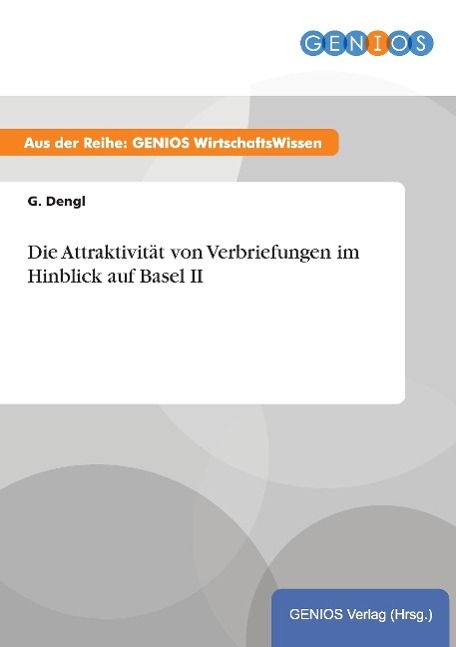 Die Attraktivität von Verbriefungen im Hinblick auf Basel II