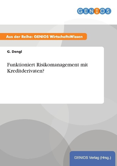 Funktioniert Risikomanagement mit Kreditderivaten?