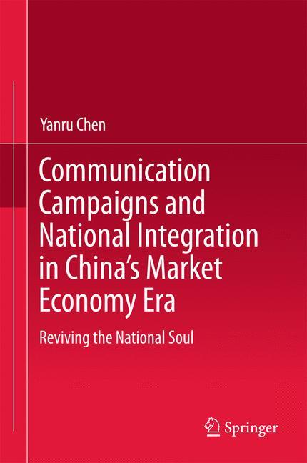 Communication Campaigns and National Integration in China¿s Market Economy Era