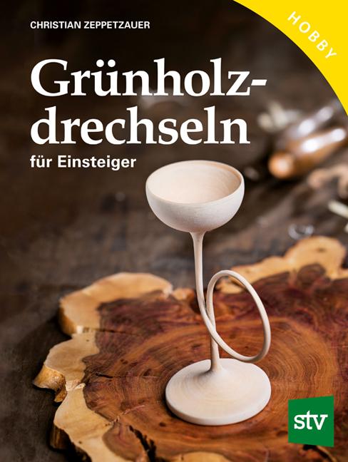 Grünholz drechseln für Einsteiger