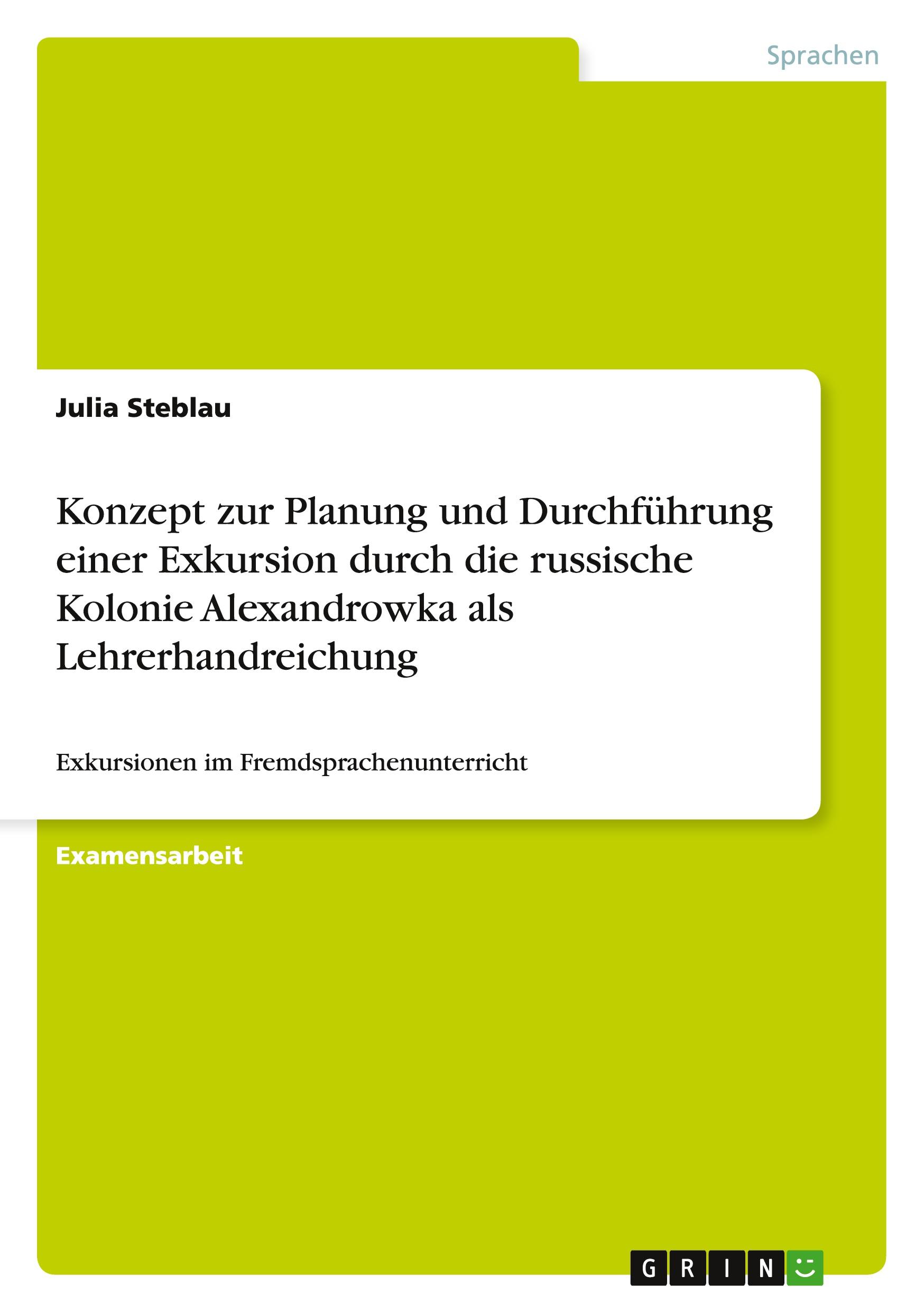 Konzept zur Planung und Durchführung einer Exkursion durch die russische Kolonie Alexandrowka als Lehrerhandreichung