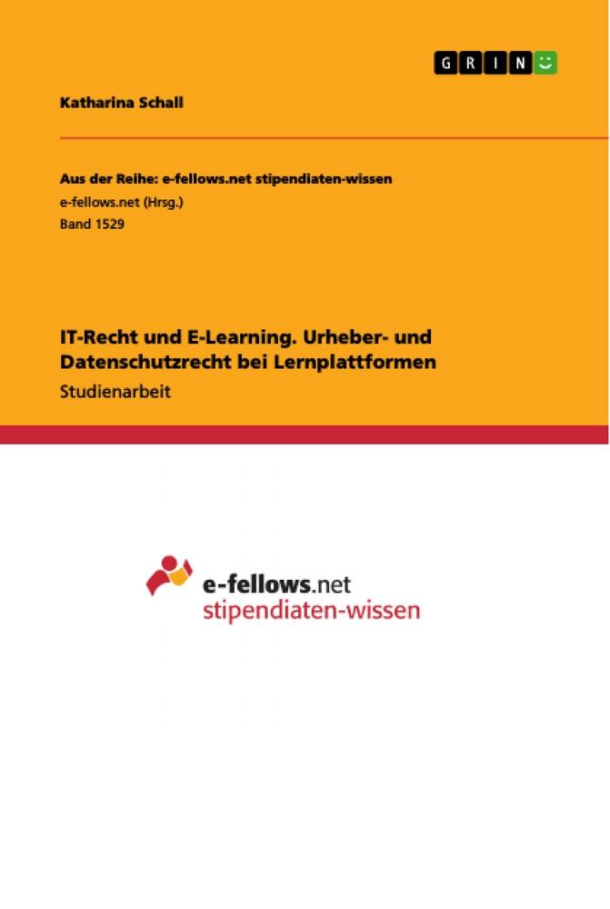 IT-Recht und E-Learning. Urheber- und Datenschutzrecht bei Lernplattformen