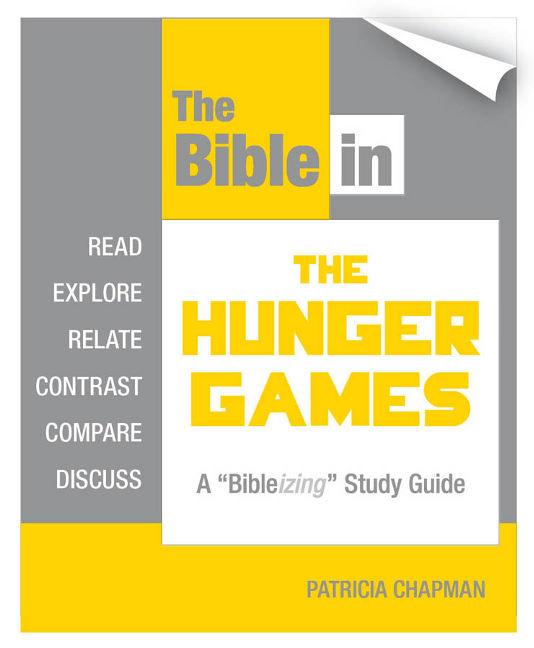 The Bible in the Hunger Games: A "bibleizing" Study Guide