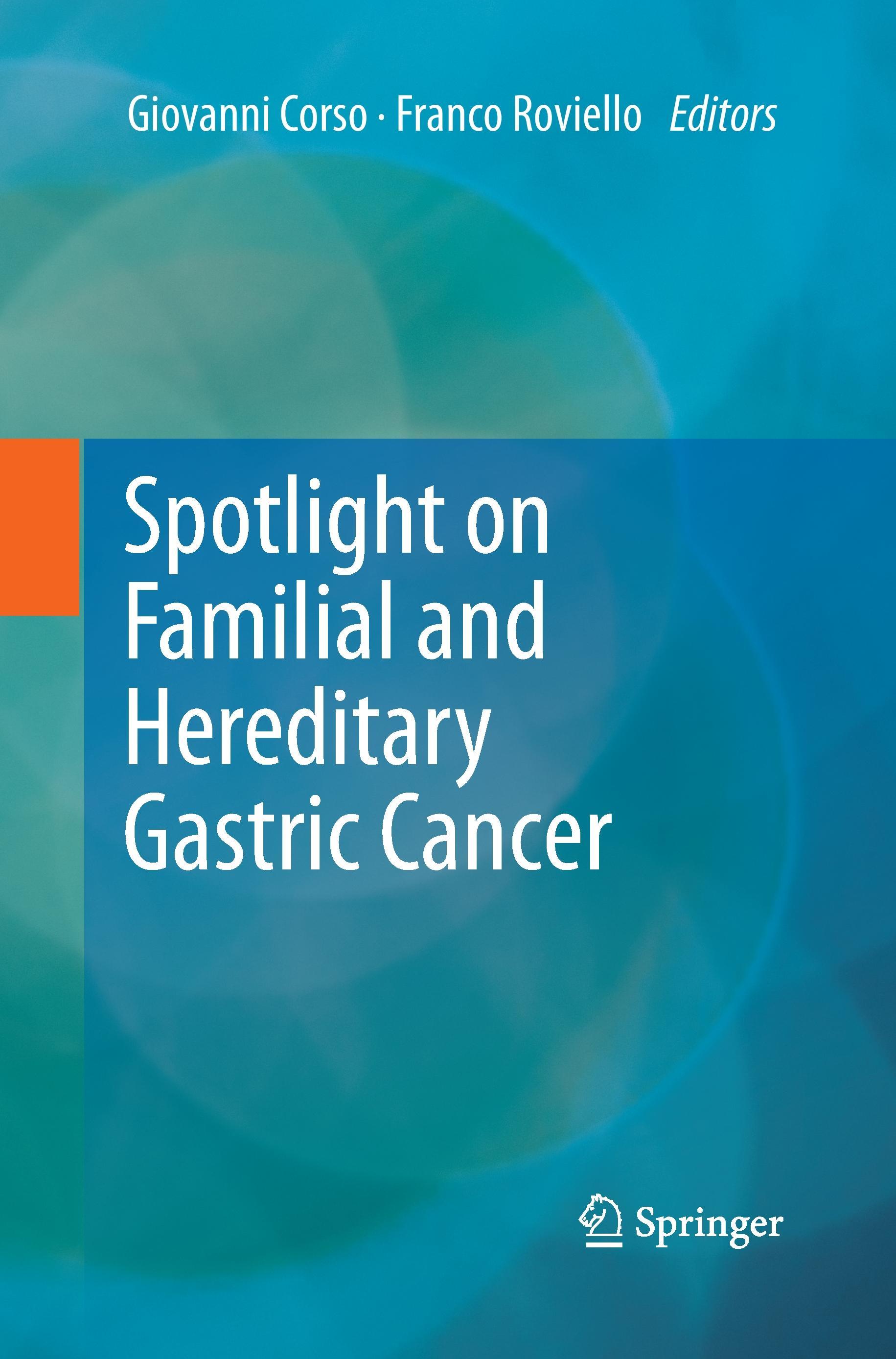 Spotlight on Familial and Hereditary Gastric Cancer