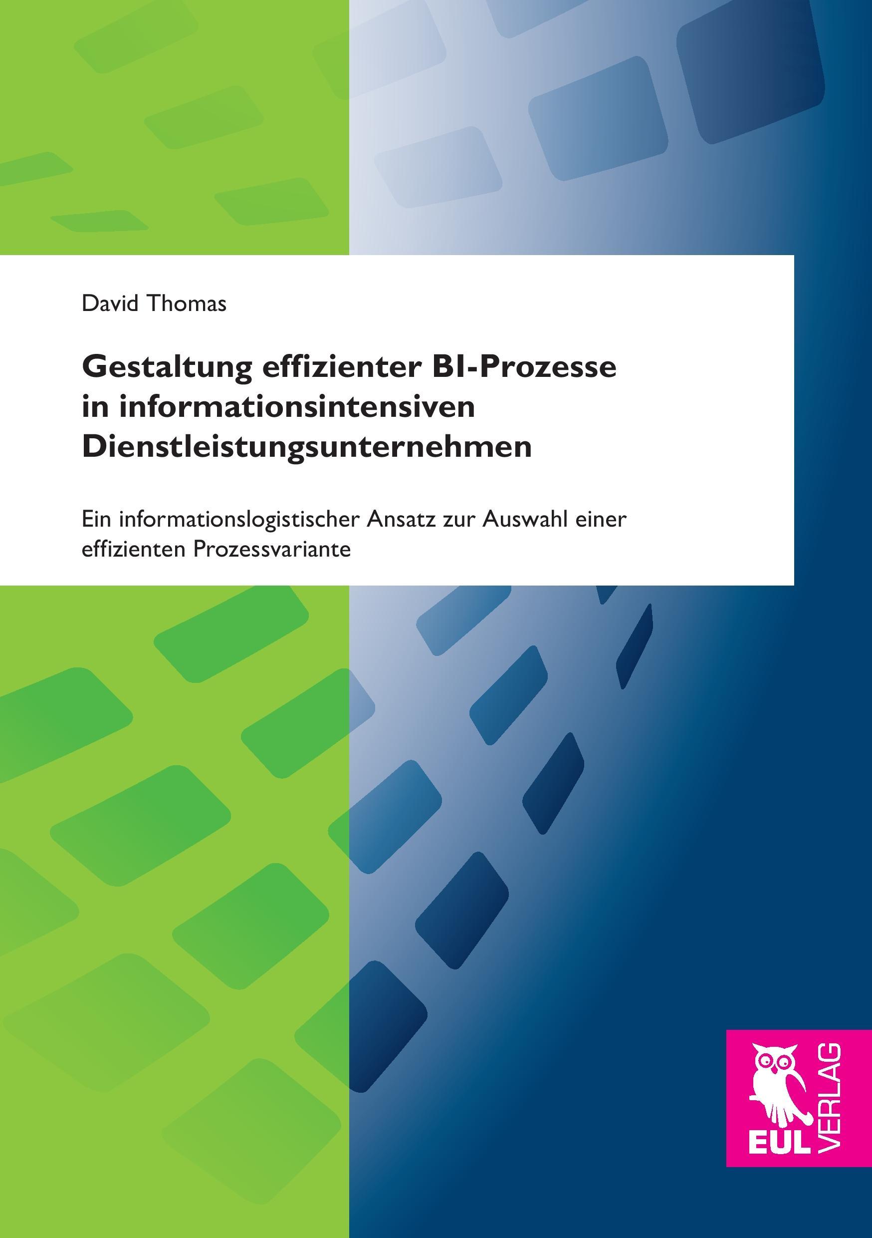 Gestaltung effizienter BI-Prozesse in informationsintensiven Dienstleistungsunternehmen