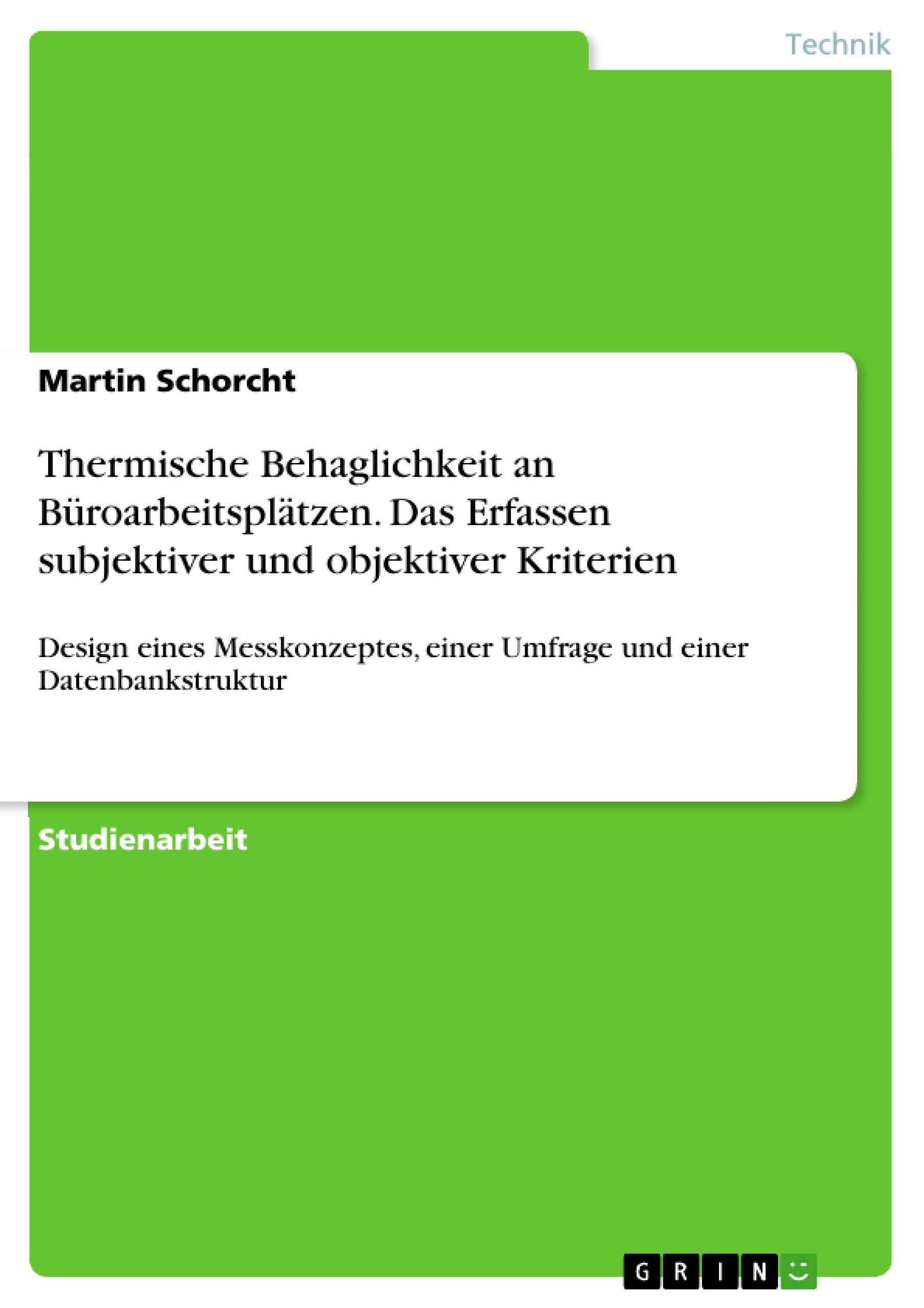 Thermische Behaglichkeit an Büroarbeitsplätzen. Das Erfassen subjektiver und objektiver Kriterien