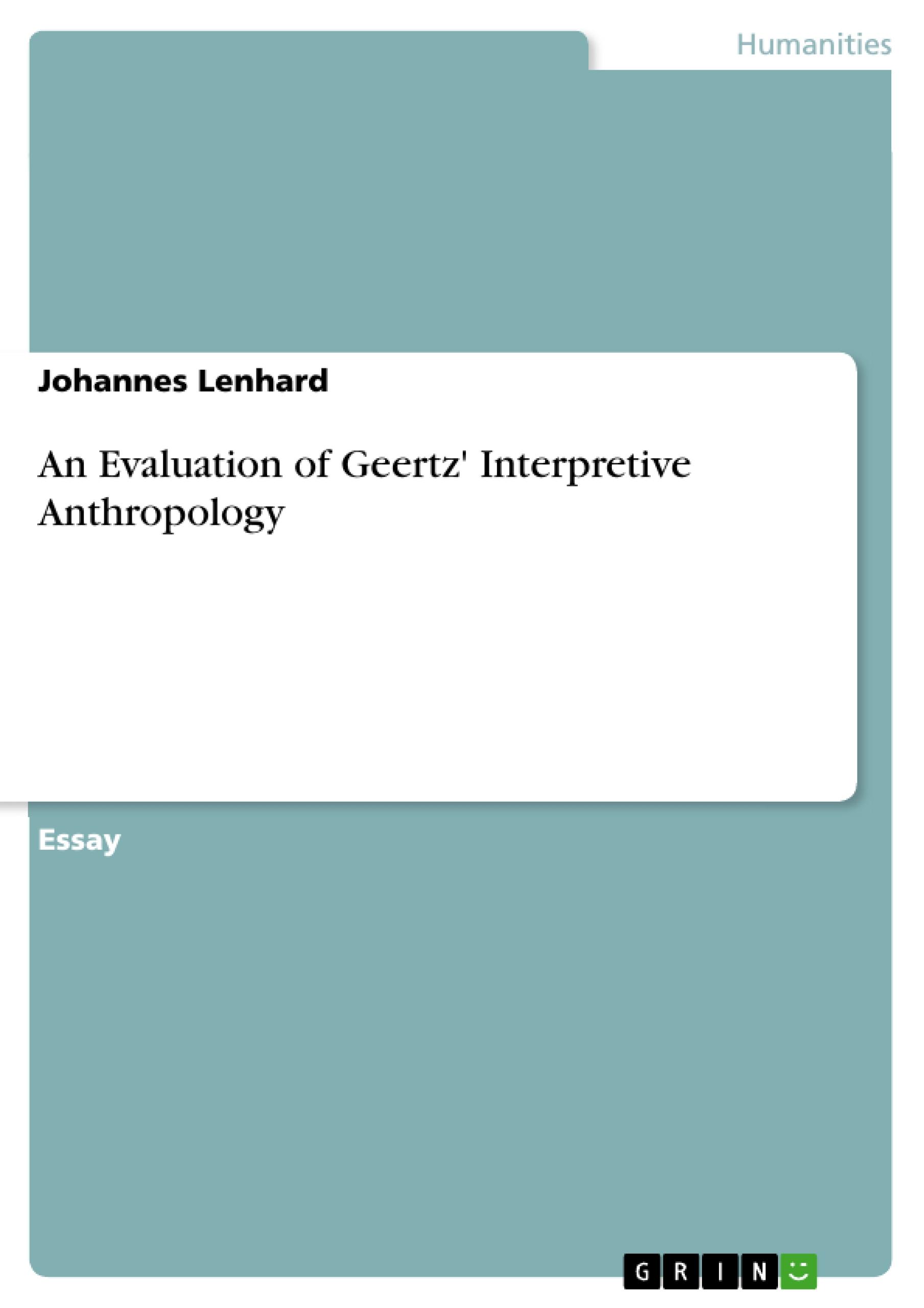 An Evaluation of Geertz' Interpretive Anthropology