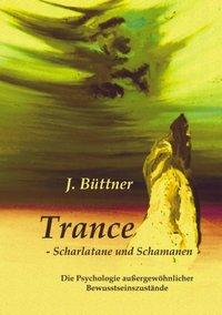 Trance - Scharlatane und Schamanen