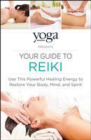 Yoga Journal Presents Your Guide to Reiki