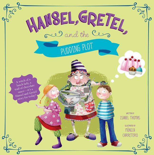 Hansel, Gretel, and the Pudding Plot