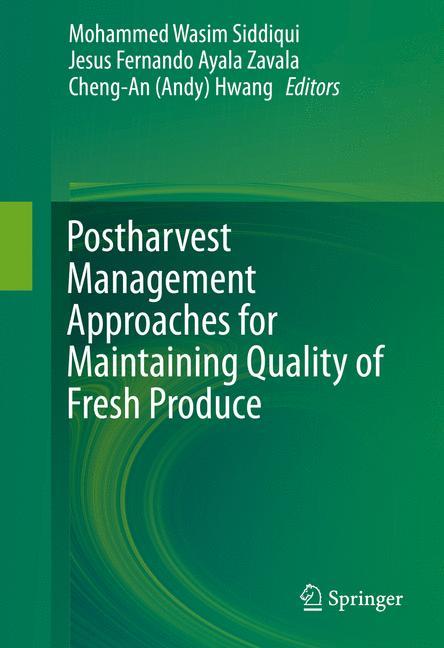 Postharvest Management Approaches for Maintaining Quality of Fresh Produce