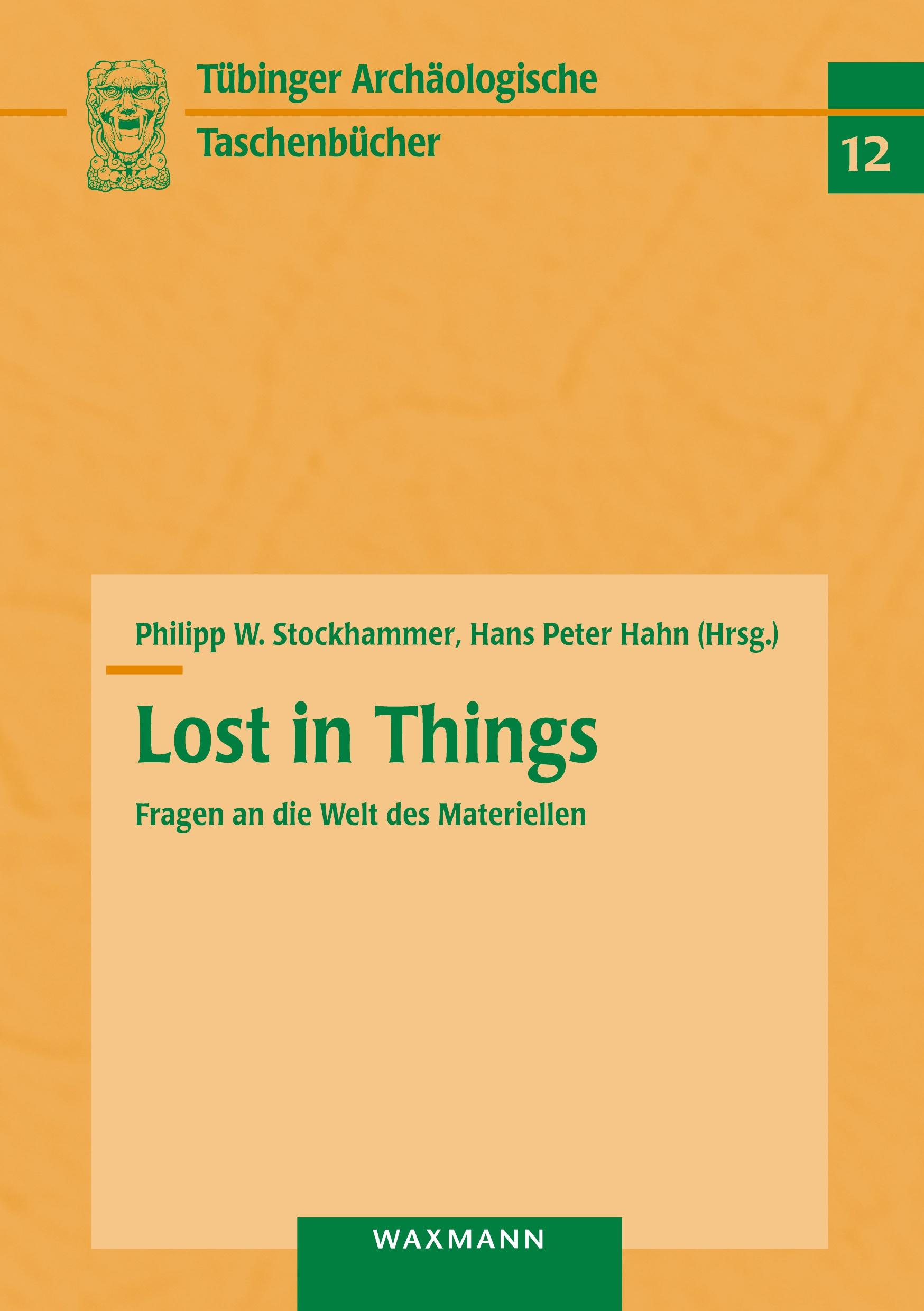 Lost in Things - Fragen an die Welt des Materiellen