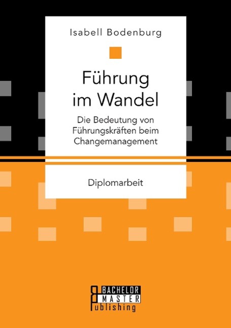 Führung im Wandel: Die Bedeutung von Führungskräften beim Changemanagement