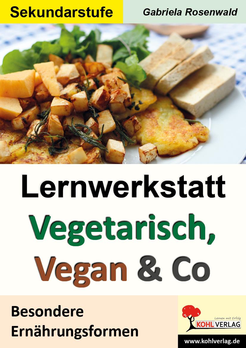 Lernwerkstatt Vegetarisch, Vegan & Co