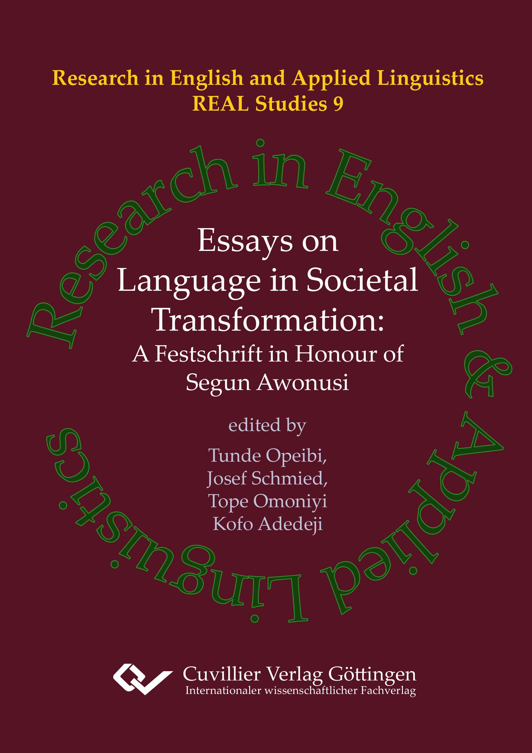 Essays on Language in Societal Transformation. A Festschrift in Honour of Segun Awonusi