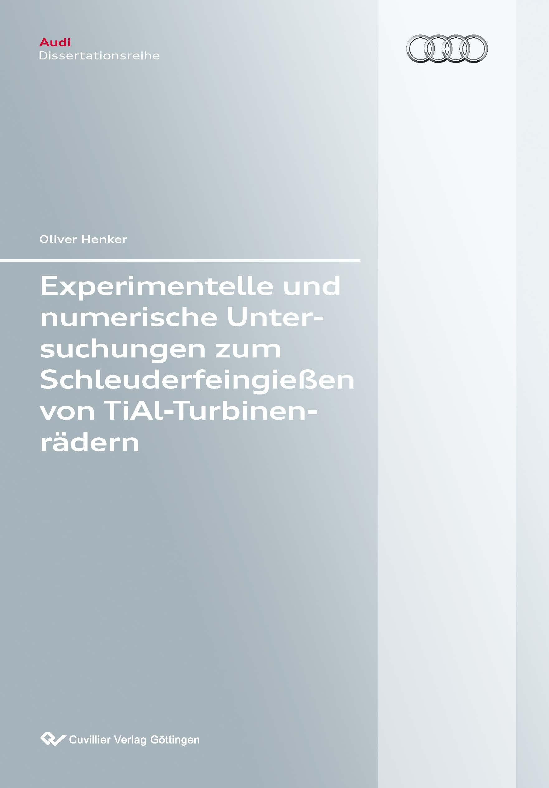 Experimentelle und numerische Untersuchungen zum Schleuderfeingießen von TiAl-Turbinenrädern