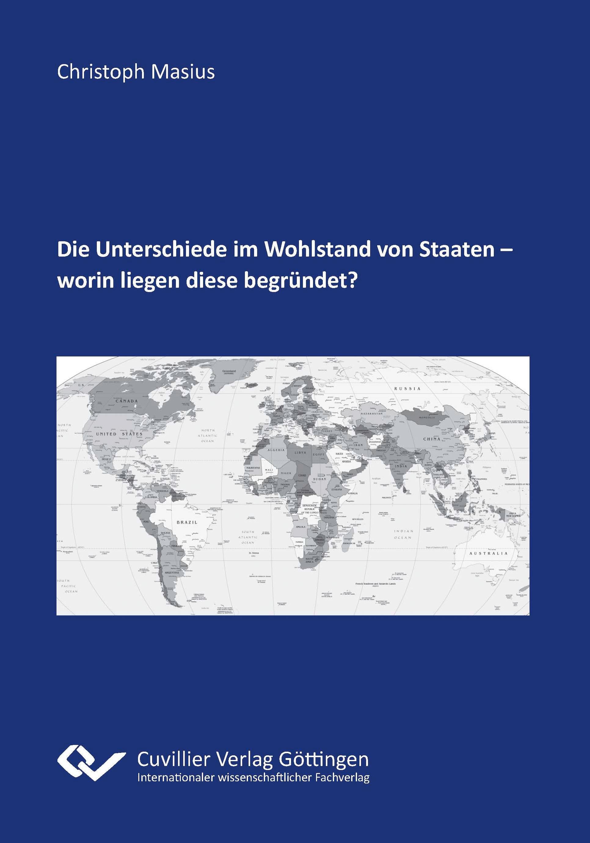 Die Unterschiede im Wohlstand von Staaten ¿ worin liegen diese begründet?