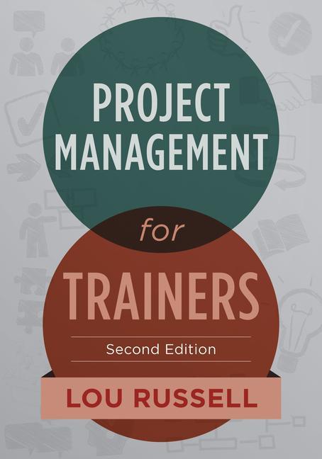 Project Management for Trainers, 2nd Edition