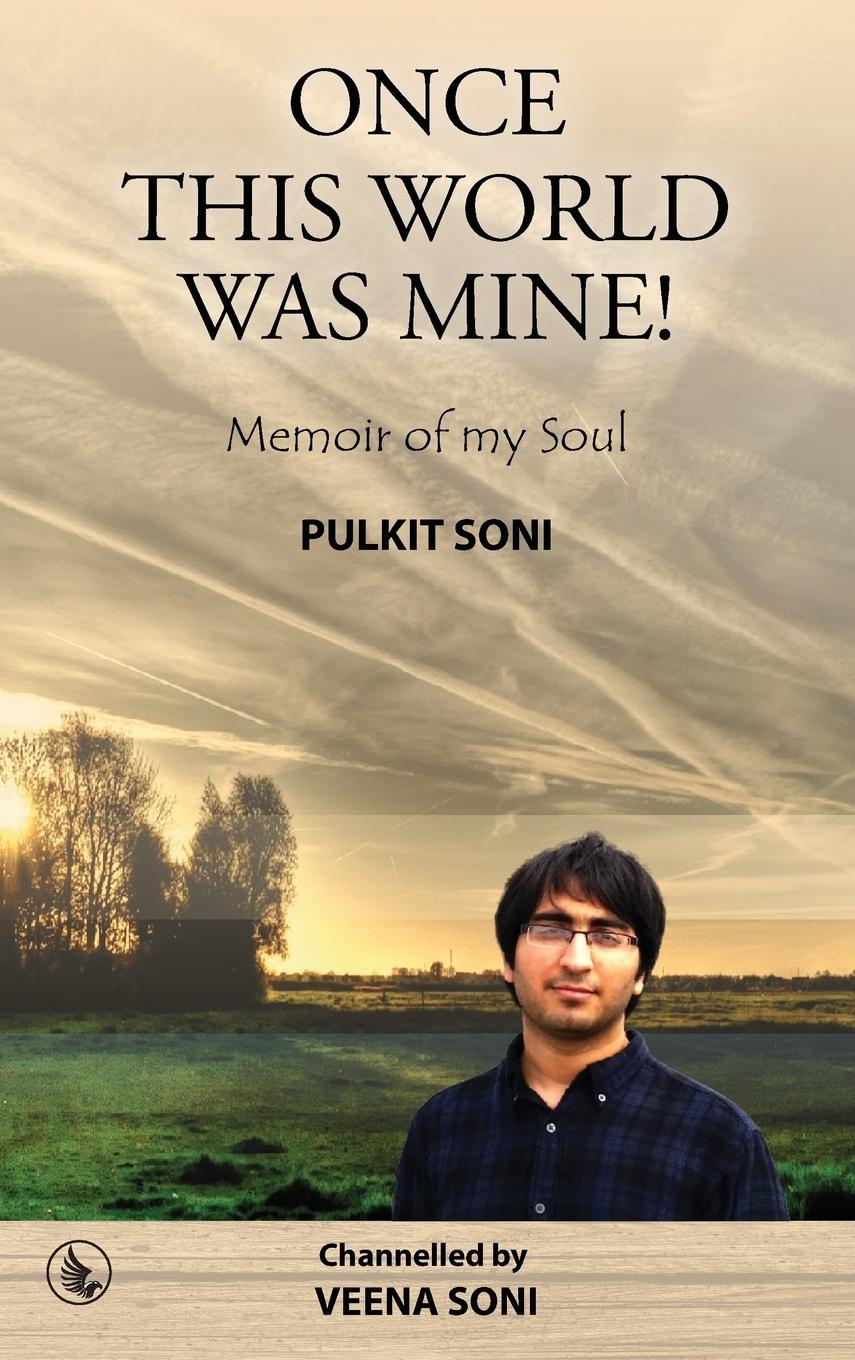 Once This World Was Mine ! Pulkit Soni