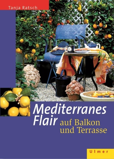 Mediterranes Flair auf Balkon und Terrasse