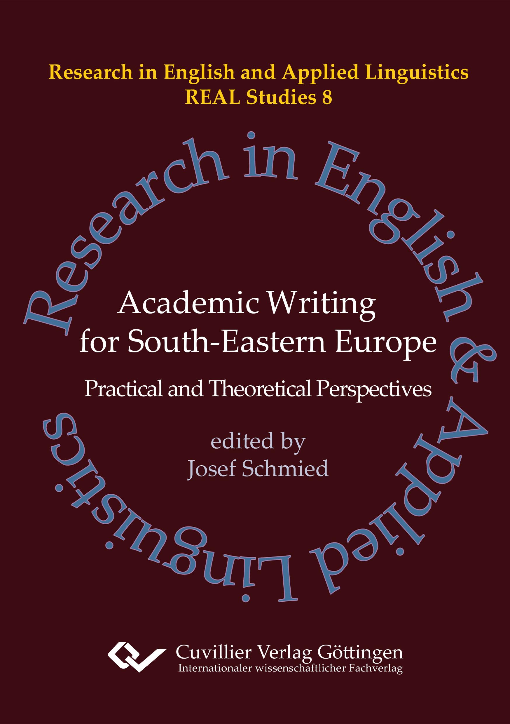 Academic Writing for South Eastern Europe. Practical and Theoretical Perspectives