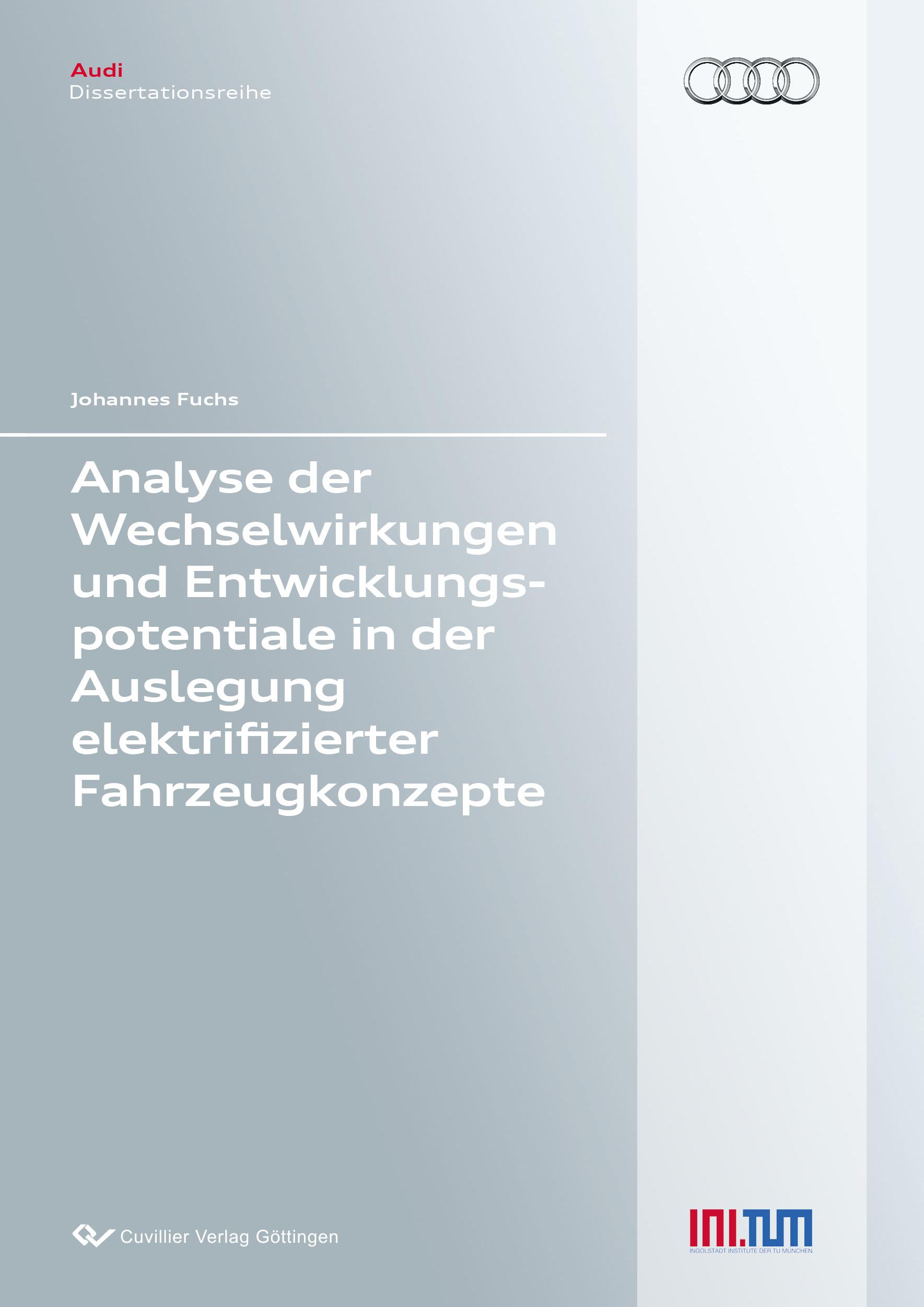 Analyse der Wechselwirkungen und Entwicklungspotentiale in der Auslegung elektrifizierter Fahrzeugkonzepte