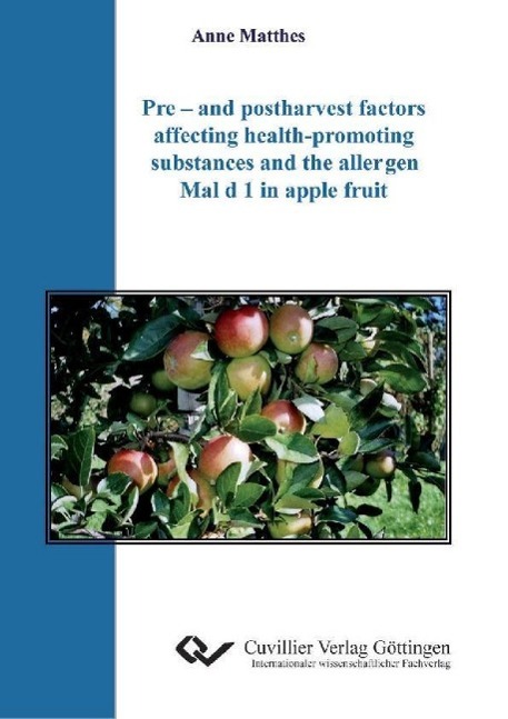 Pre ¿ and postharvest factors affecting health-promoting substances and the allergen Mal d 1 in apple fruit