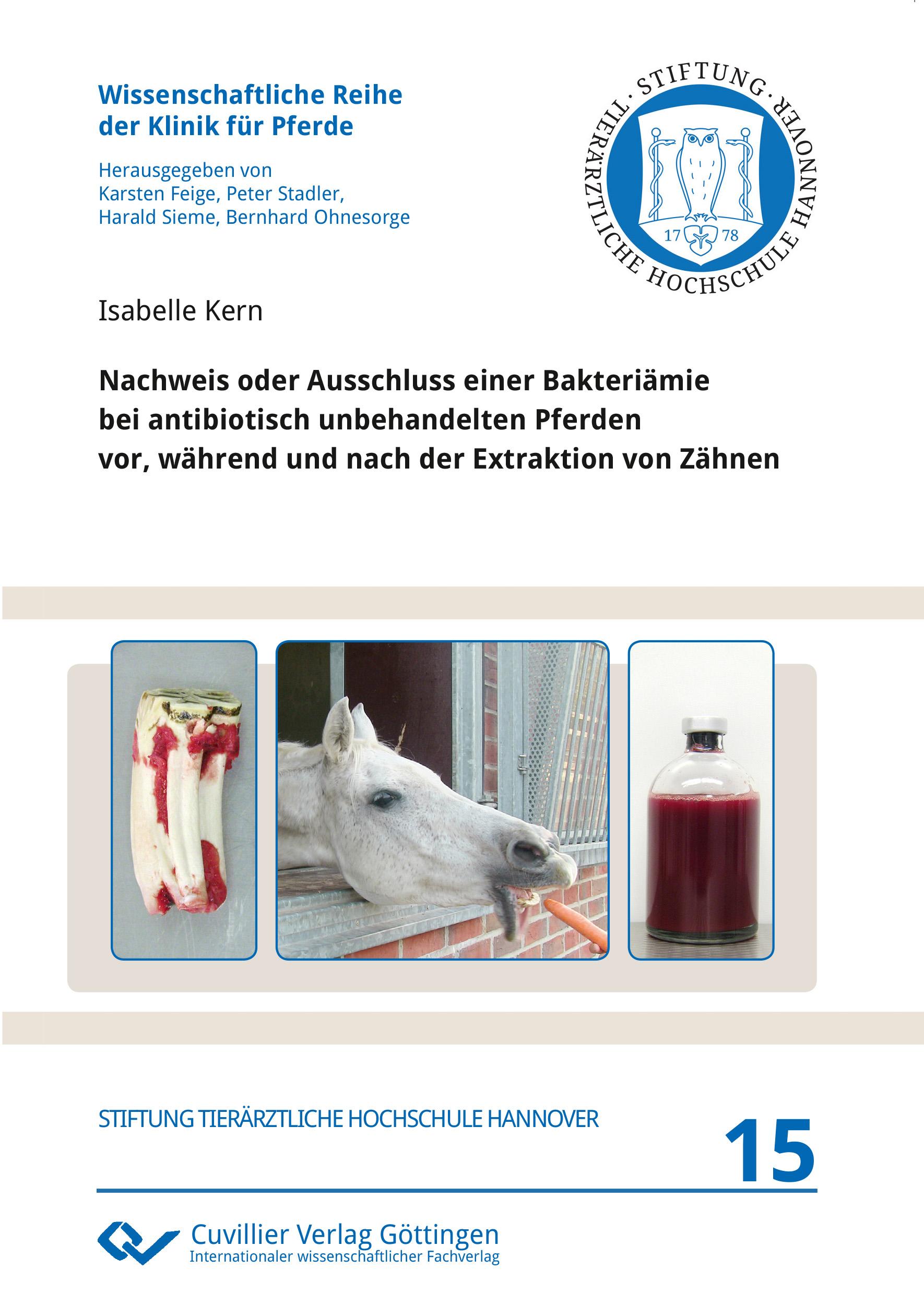 Nachweis oder Ausschluss einer Bakteriämie bei antibiotisch unbehandelten Pferden vor, während und nach der Extraktion von Zähnen