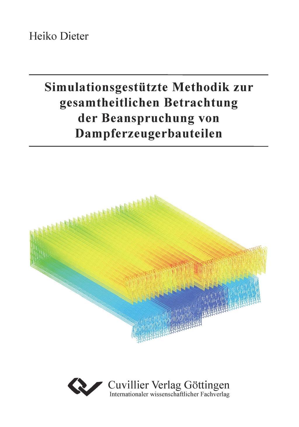 Simulationsgestützte Methodik zur gesamtheitlichen Betrachtung der Beanspruchung von Dampf-erzeugerbauteilen