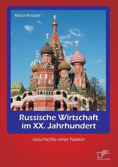 Russische Wirtschaft im XX. Jahrhundert: Geschichte einer Nation