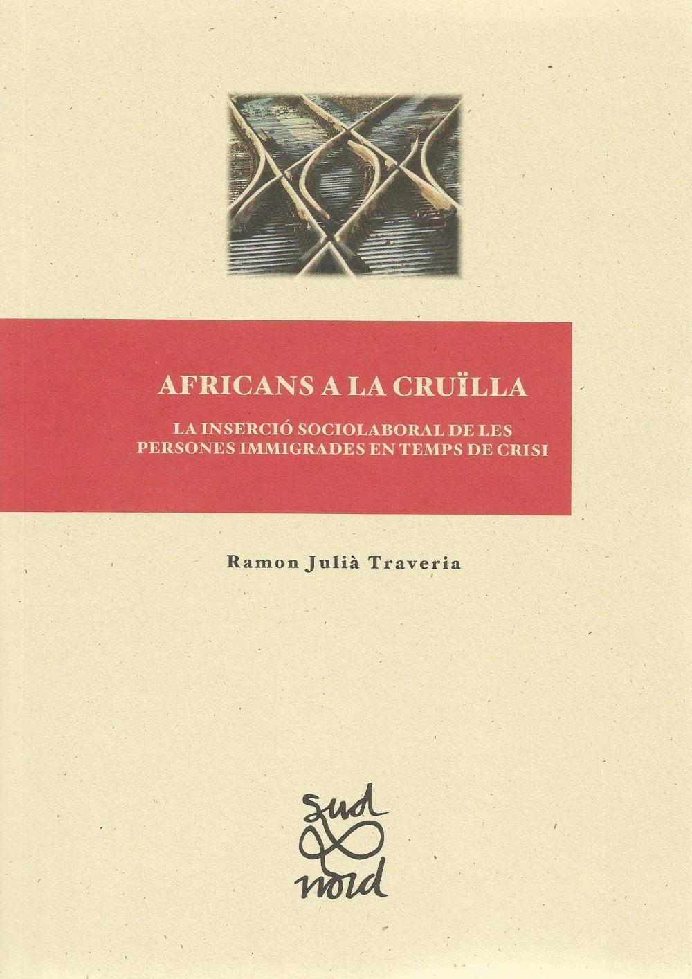 Africans a la cruïlla : la inserció sociolaboral de les persones immigrades en temps de crisi