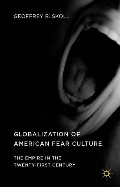 Globalization of American Fear Culture